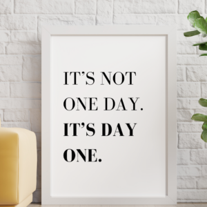 It's not one day...